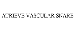 ATRIEVE VASCULAR SNARE trademark