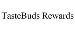TASTEBUDS REWARDS trademark