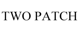 TWO PATCH trademark