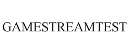 GAMESTREAMTEST trademark
