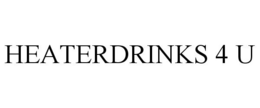 HEATERDRINKS 4 U trademark