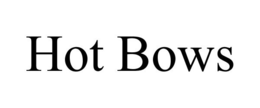 HOT BOWS trademark