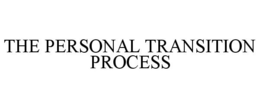 THE PERSONAL TRANSITION PROCESS trademark