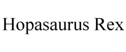 HOPASAURUS REX trademark