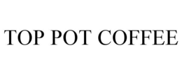 TOP POT COFFEE trademark