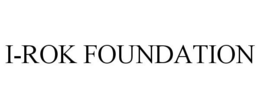 I-ROK FOUNDATION trademark