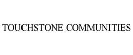 TOUCHSTONE COMMUNITIES trademark