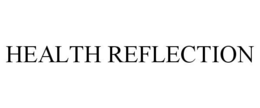 HEALTH REFLECTION trademark