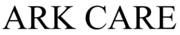 ARK CARE trademark
