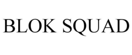 BLOK SQUAD trademark