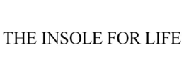 THE INSOLE FOR LIFE trademark