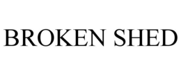 BROKEN SHED trademark