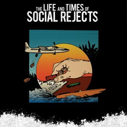 THE LIFE AND TIMES OF SOCIAL REJECTS trademark