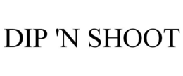 DIP 'N SHOOT trademark