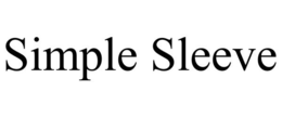 SIMPLE SLEEVE trademark
