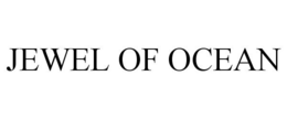 JEWEL OF OCEAN trademark