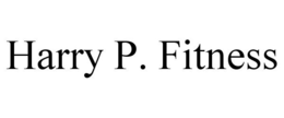 HARRY P. FITNESS trademark