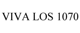 VIVA LOS 1070 trademark