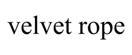VELVET ROPE trademark