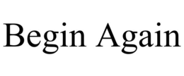 BEGIN AGAIN trademark
