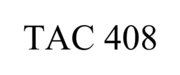 TAC 408 trademark