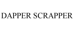 DAPPER SCRAPPER trademark