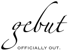 GEBUT OFFICIALLY OUT. trademark