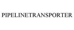 PIPELINETRANSPORTER trademark
