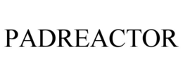 PADREACTOR trademark