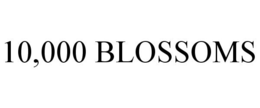 10,000 BLOSSOMS trademark