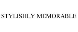 STYLISHLY MEMORABLE trademark