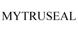 MYTRUSEAL trademark