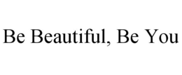 BE BEAUTIFUL, BE YOU trademark