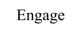 ENGAGE trademark
