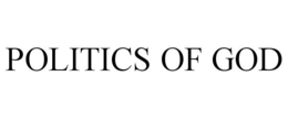 POLITICS OF GOD trademark