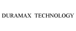 DURAMAX TECHNOLOGY trademark