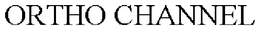 ORTHO CHANNEL trademark