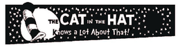 THE CAT IN THE HAT KNOWS A LOT ABOUT THAT! trademark