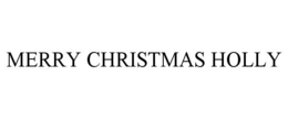 MERRY CHRISTMAS HOLLY trademark