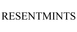 RESENTMINTS trademark