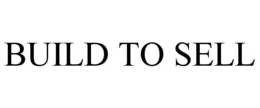BUILD TO SELL trademark