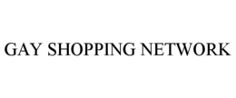 GAY SHOPPING NETWORK trademark