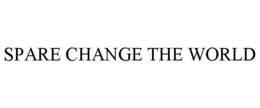 SPARE CHANGE THE WORLD trademark