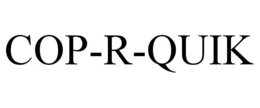 COP-R-QUIK trademark