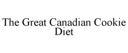 THE GREAT CANADIAN COOKIE DIET trademark