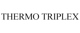 THERMO TRIPLEX trademark