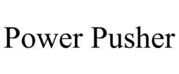POWER PUSHER trademark