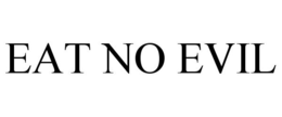 EAT NO EVIL trademark