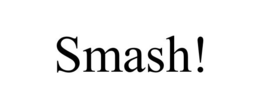 SMASH! trademark