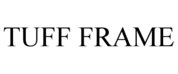 TUFF FRAME trademark